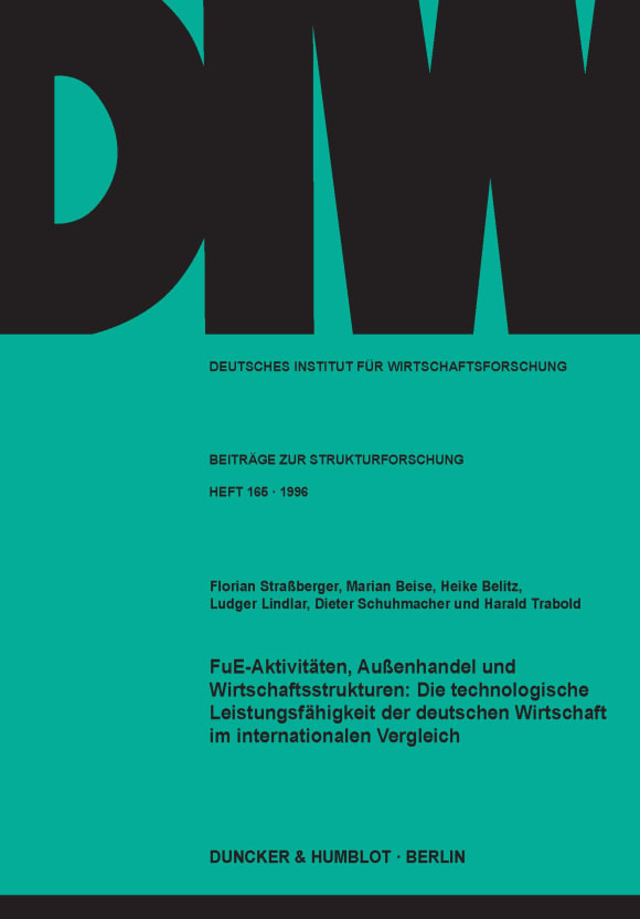 Cover FuE-Aktivitäten, Außenhandel und Wirtschaftsstrukturen: Die technologische Leistungsfähigkeit der deutschen Wirtschaft im internationalen Vergleich