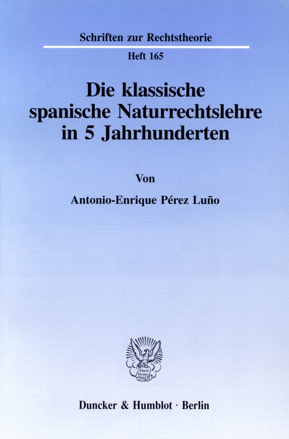 Cover Die klassische spanische Naturrechtslehre in 5 Jahrhunderten