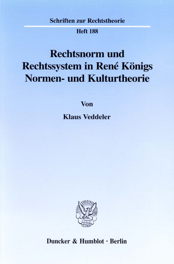 Cover Rechtsnorm und Rechtssystem in René Königs Normen- und Kulturtheorie