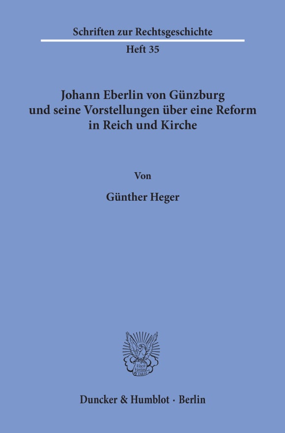 Cover Johann Eberlin von Günzburg und seine Vorstellungen über eine Reform in Reich und Kirche