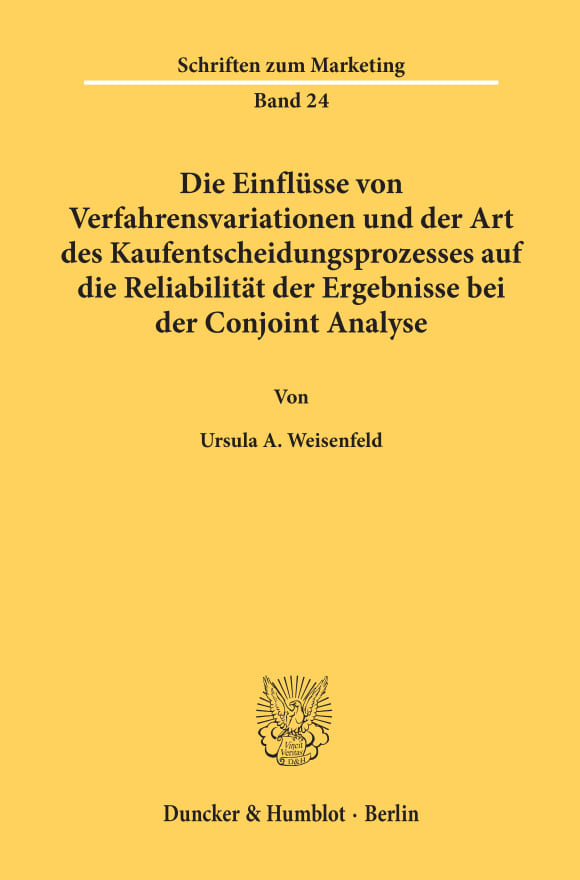 Cover Die Einflüsse von Verfahrensvariationen und der Art des Kaufentscheidungsprozesses auf die Reliabilität der Ergebnisse bei der Conjoint Analyse