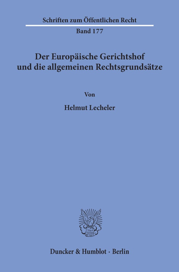 Cover Der Europäische Gerichtshof und die allgemeinen Rechtsgrundsätze