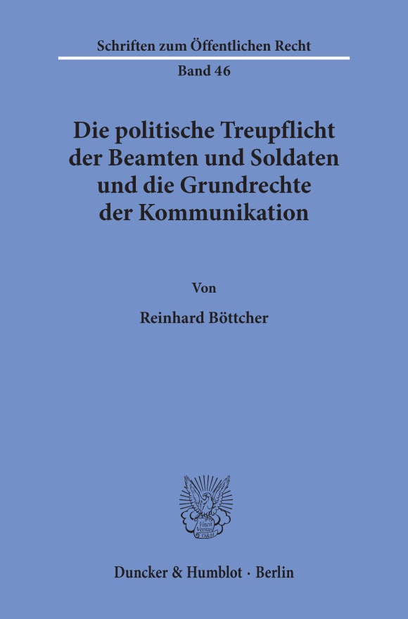 Cover Die politische Treupflicht der Beamten und Soldaten und die Grundrechte der Kommunikation