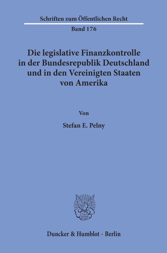 Cover Die legislative Finanzkontrolle in der Bundesrepublik Deutschland und in den Vereinigten Staaten von Amerika