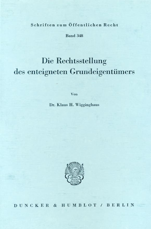 Cover Die Rechtsstellung des enteigneten Grundeigentümers