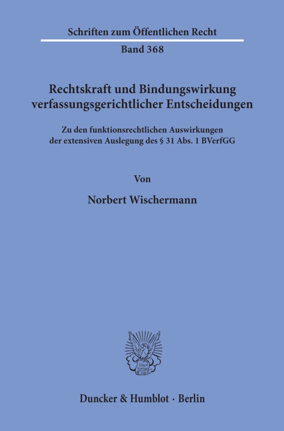 Cover Rechtskraft und Bindungswirkung verfassungsgerichtlicher Entscheidungen