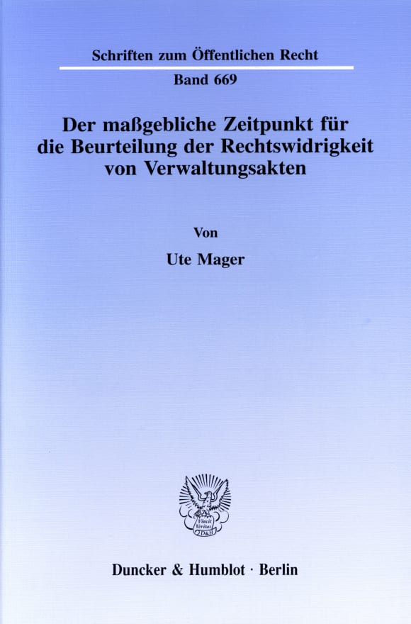 Cover Der maßgebliche Zeitpunkt für die Beurteilung der Rechtswidrigkeit von Verwaltungsakten