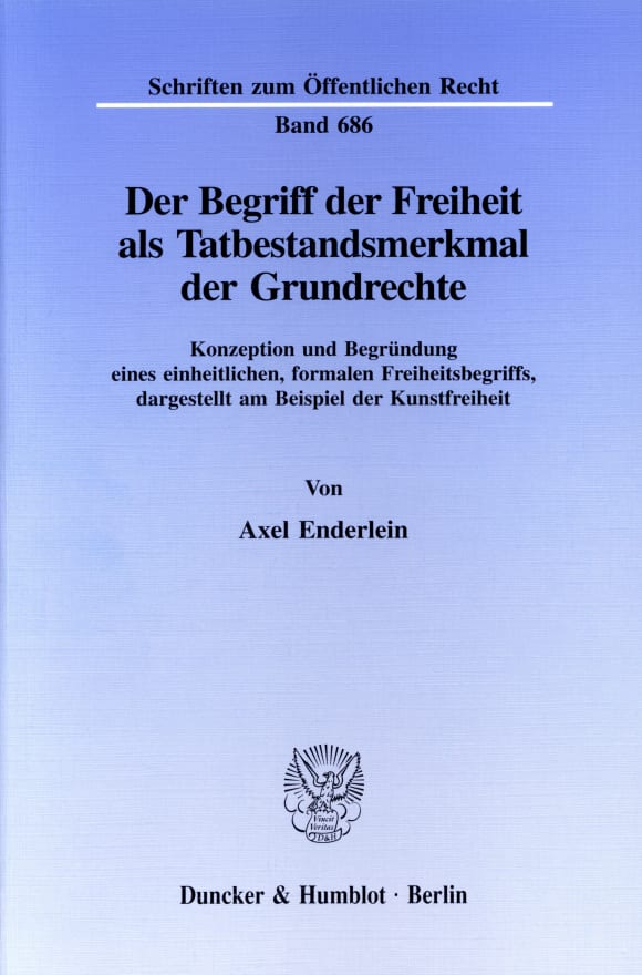 Cover Der Begriff der Freiheit als Tatbestandsmerkmal der Grundrechte