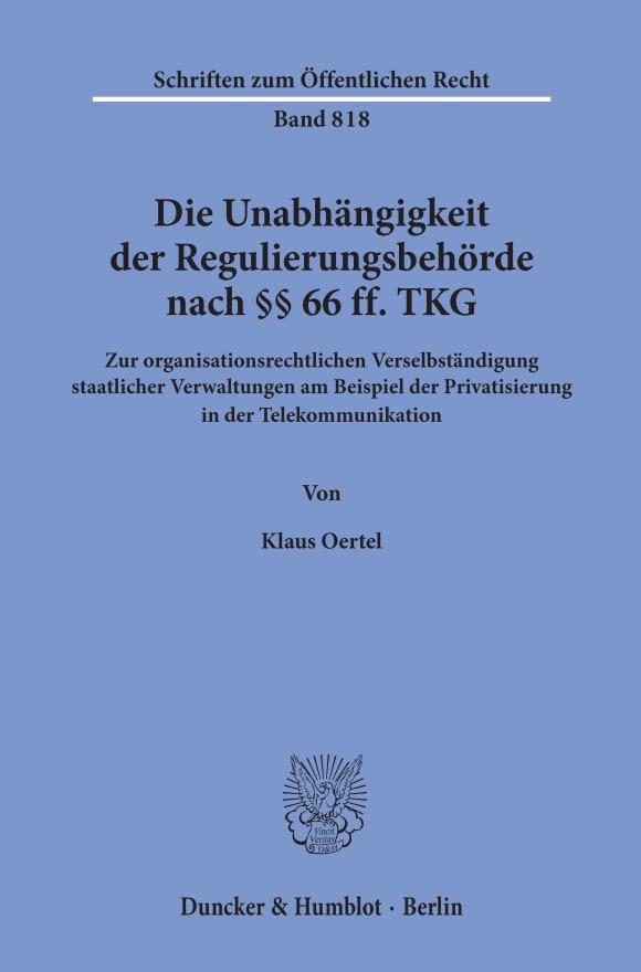 Cover Die Unabhängigkeit der Regulierungsbehörde nach §§ 66 ff. TKG