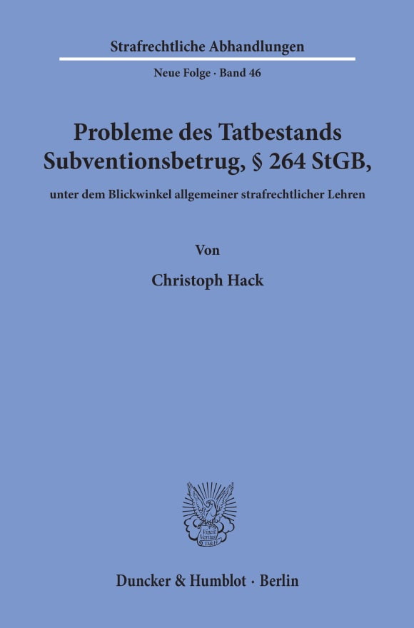 Cover Probleme des Tatbestands Subventionsbetrug, § 264 StGB, unter dem Blickwinkel allgemeiner strafrechtlicher Lehren