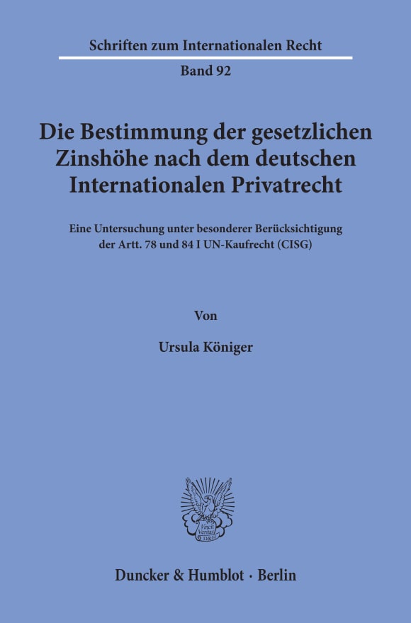 Cover Die Bestimmung der gesetzlichen Zinshöhe nach dem deutschen Internationalen Privatrecht