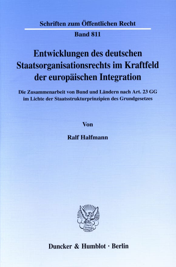 Cover Entwicklungen des deutschen Staatsorganisationsrechts im Kraftfeld der europäischen Integration