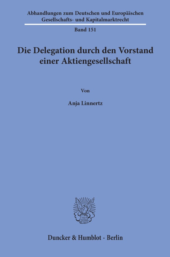 Cover Die Delegation durch den Vorstand einer Aktiengesellschaft