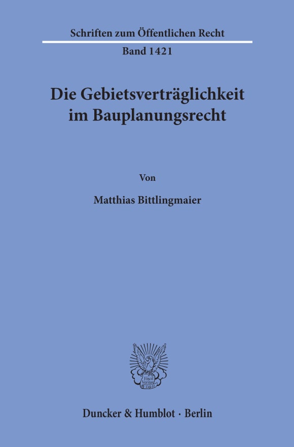 Cover Die Gebietsverträglichkeit im Bauplanungsrecht