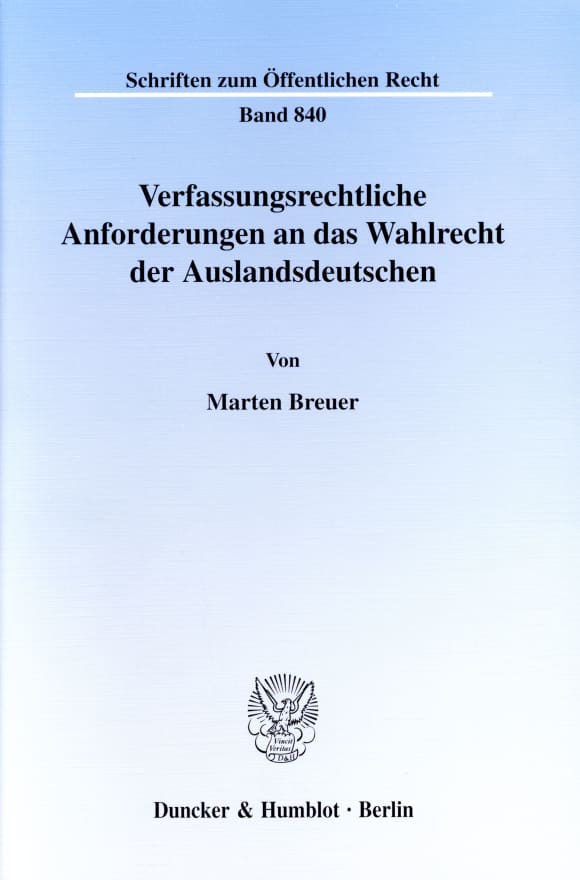 Cover Verfassungsrechtliche Anforderungen an das Wahlrecht der Auslandsdeutschen