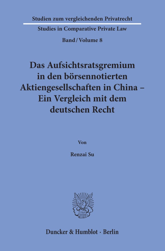 Cover Das Aufsichtsratsgremium in den börsennotierten Aktiengesellschaften in China – Ein Vergleich mit dem deutschen Recht