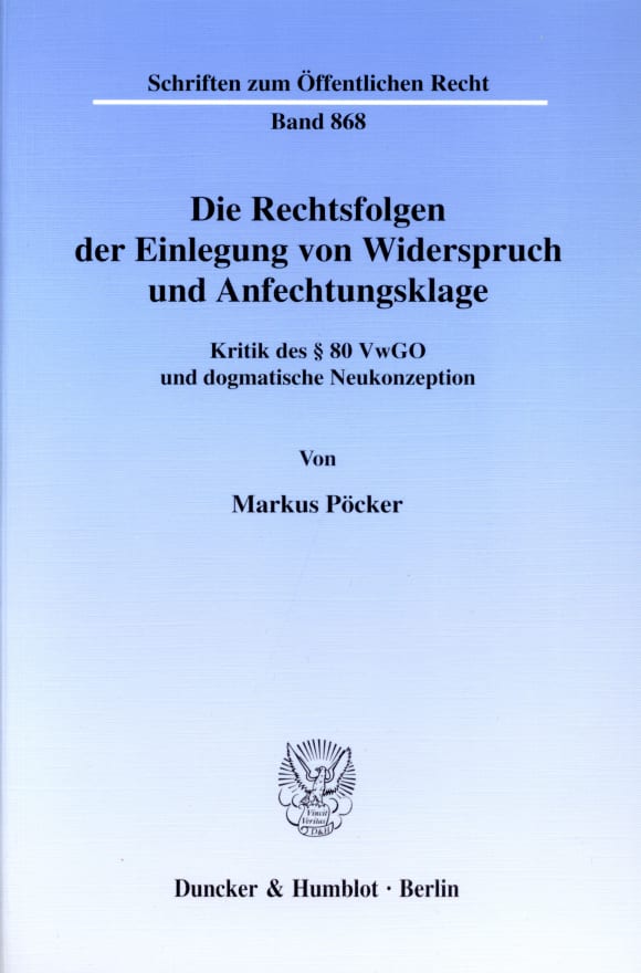 Cover Die Rechtsfolgen der Einlegung von Widerspruch und Anfechtungsklage