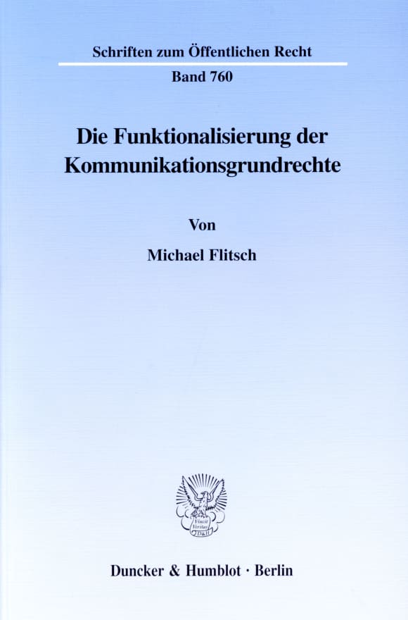 Cover Die Funktionalisierung der Kommunikationsgrundrechte