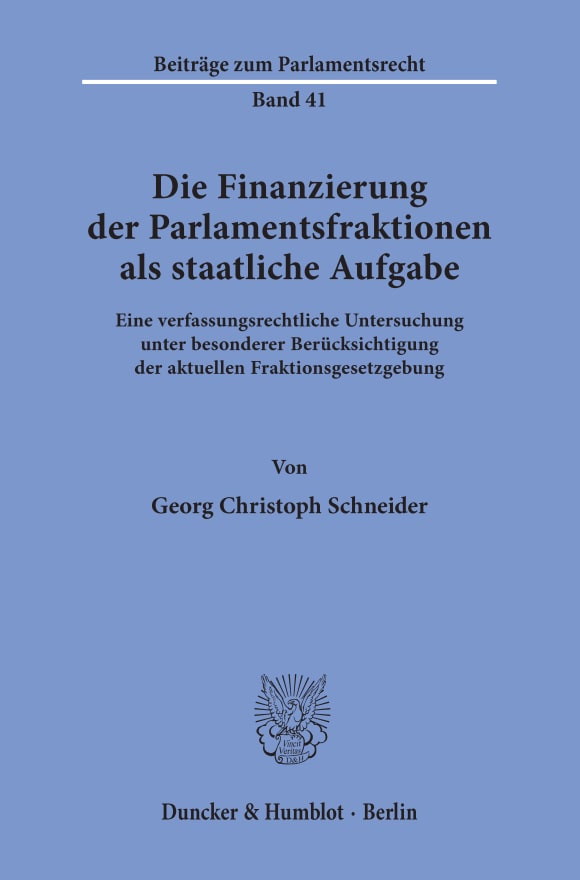 Cover Die Finanzierung der Parlamentsfraktionen als staatliche Aufgabe