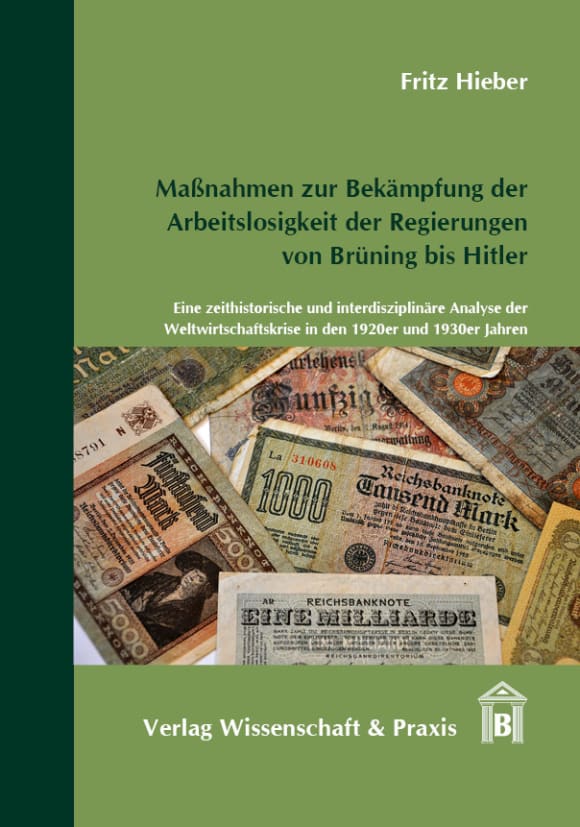 Cover Maßnahmen zur Bekämpfung der Arbeitslosigkeit der Regierungen von Brüning bis Hitler