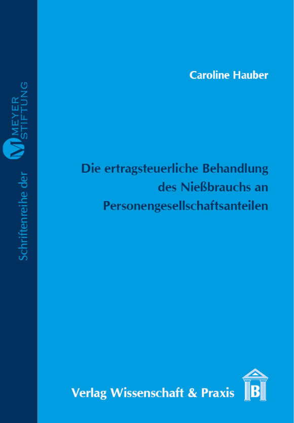 Cover Die ertragsteuerliche Behandlung des Nießbrauchs an Personengesellschaftsanteilen