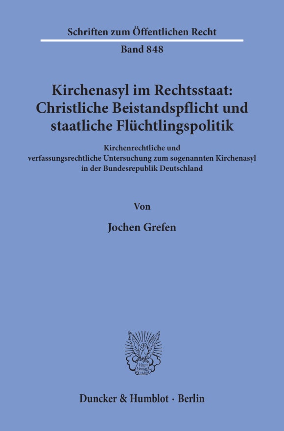 Cover Kirchenasyl im Rechtsstaat: Christliche Beistandspflicht und staatliche Flüchtlingspolitik