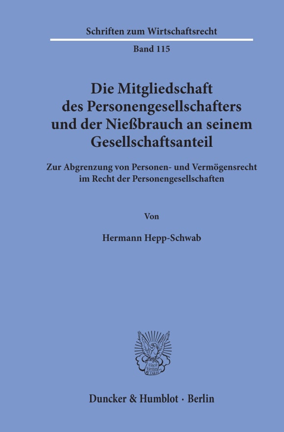 Cover Die Mitgliedschaft des Personengesellschafters und der Nießbrauch an seinem Gesellschaftsanteil