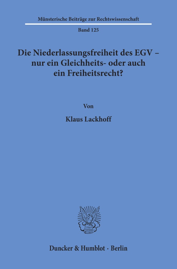 Cover Die Niederlassungsfreiheit des EGV - nur ein Gleichheits- oder auch ein Freiheitsrecht?