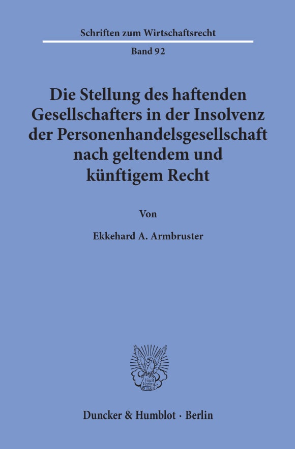 Cover Die Stellung des haftenden Gesellschafters in der Insolvenz der Personenhandelsgesellschaft nach geltendem und künftigem Recht