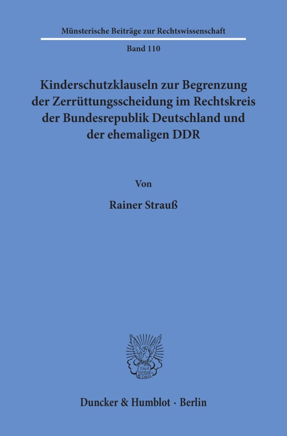 Cover Kinderschutzklauseln zur Begrenzung der Zerrüttungsscheidung im Rechtskreis der Bundesrepublik Deutschland und der ehemaligen DDR