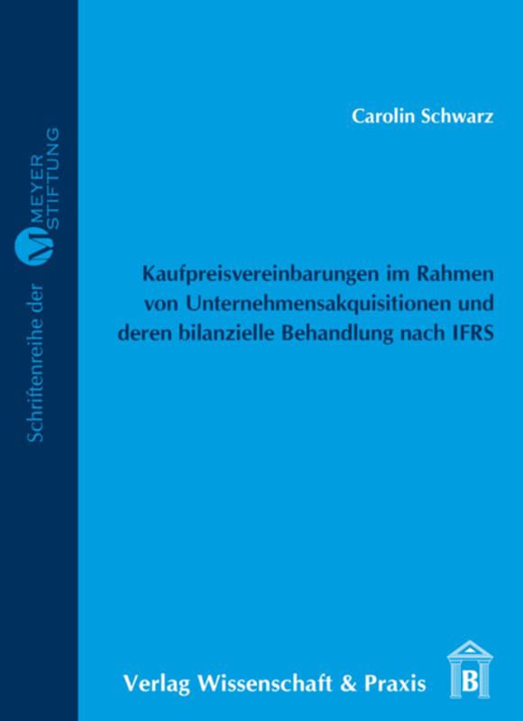 Cover Kaufpreisvereinbarungen im Rahmen von Unternehmensakquisitionen und deren bilanzielle Behandlung nach IFRS