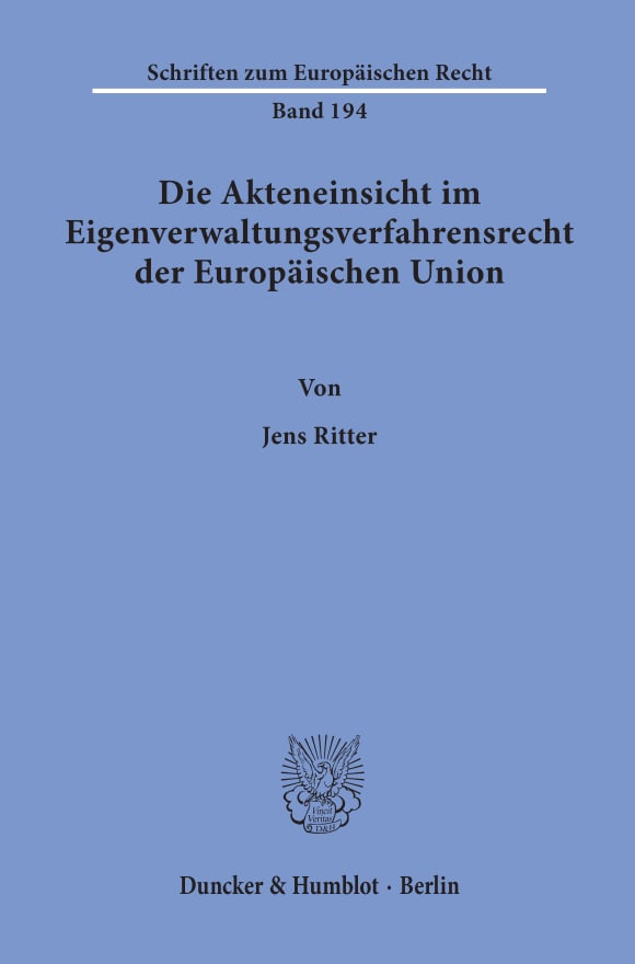 Cover Die Akteneinsicht im Eigenverwaltungsverfahrensrecht der Europäischen Union