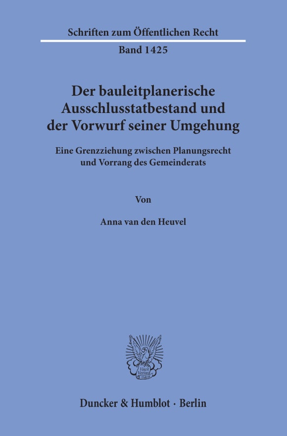 Cover Der bauleitplanerische Ausschlusstatbestand und der Vorwurf seiner Umgehung