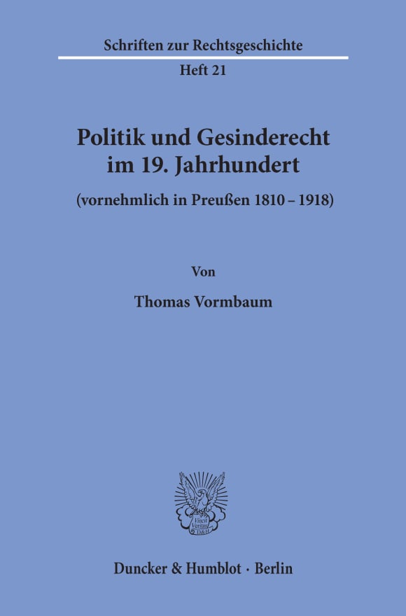 Cover Politik und Gesinderecht im 19. Jahrhundert (vornehmlich in Preußen 1810–1918)