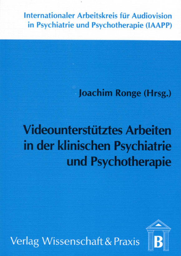 Cover Internationaler Arbeitskreis für Audiovision in Psychiatrie und Psychotherapie (IAAPP)