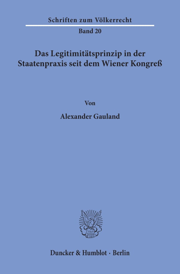 Cover Das Legitimitätsprinzip in der Staatenpraxis seit dem Wiener Kongreß