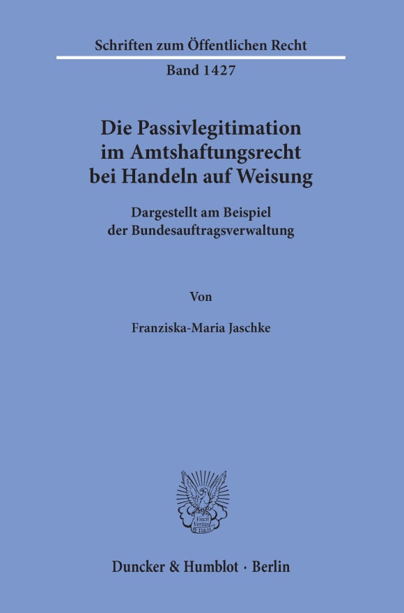 Cover Die Passivlegitimation im Amtshaftungsrecht bei Handeln auf Weisung