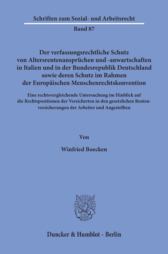 Cover Der verfassungsrechtliche Schutz von Altersrentenansprüchen und -anwartschaften in Italien und in der Bundesrepublik Deutschland sowie deren Schutz im Rahmen der Europäischen Menschenrechtskonvention