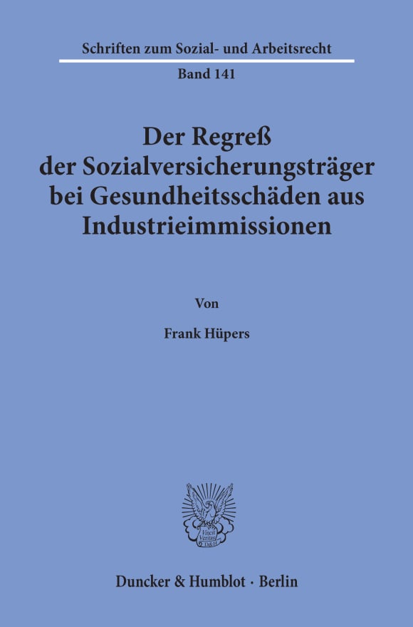 Cover Der Regreß der Sozialversicherungsträger bei Gesundheitsschäden aus Industrieimmissionen