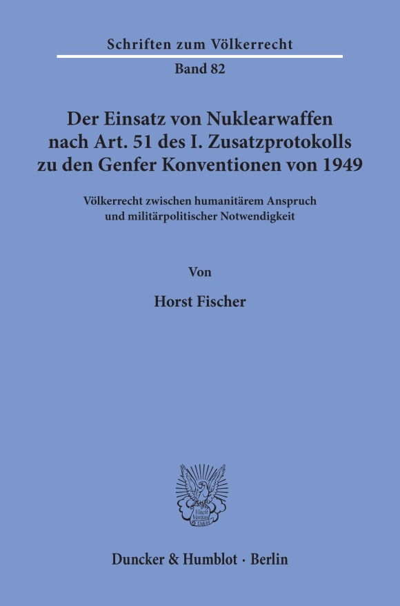 Cover Der Einsatz von Nuklearwaffen nach Art. 51 des I. Zusatzprotokolls zu den Genfer Konventionen von 1949