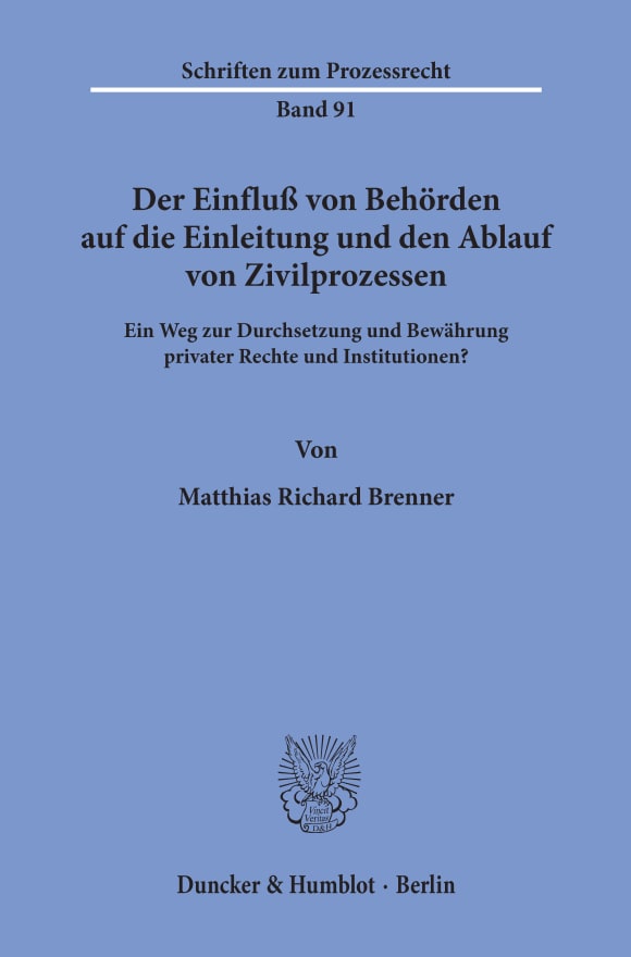 Cover Der Einfluß von Behörden auf die Einleitung und den Ablauf von Zivilprozessen