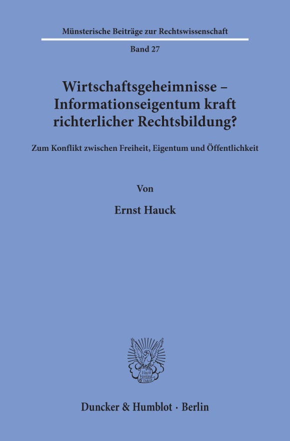 Cover Wirtschaftsgeheimnisse - Informationseigentum kraft richterlicher Rechtsbildung?