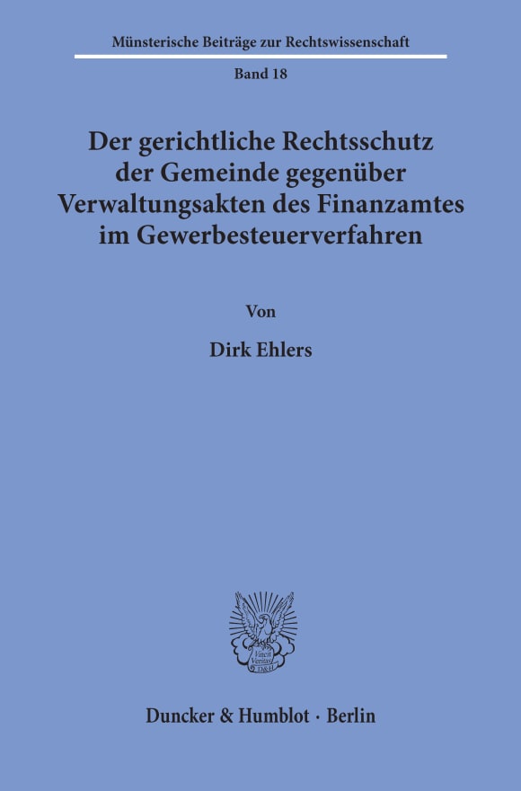 Cover Der gerichtliche Rechtsschutz der Gemeinde gegenüber Verwaltungsakten des Finanzamtes im Gewerbesteuerverfahren