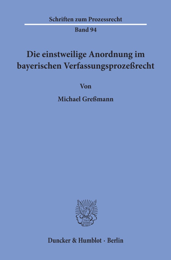 Cover Die einstweilige Anordnung im bayerischen Verfassungsprozeßrecht