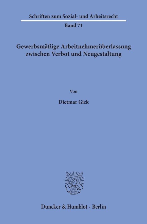 Cover Gewerbsmäßige Arbeitnehmerüberlassung zwischen Verbot und Neugestaltung