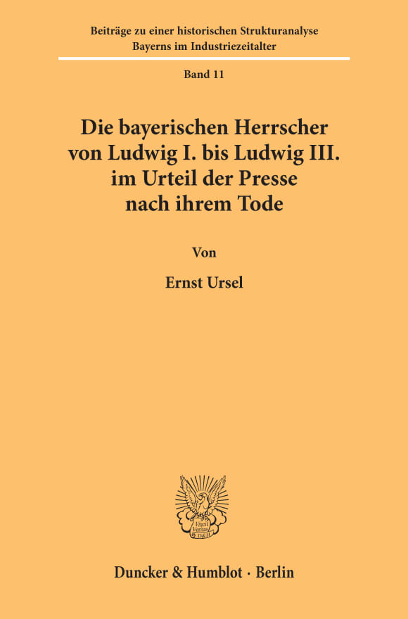 Cover Die bayerischen Herrscher von Ludwig I. bis Ludwig III. im Urteil der Presse nach ihrem Tode