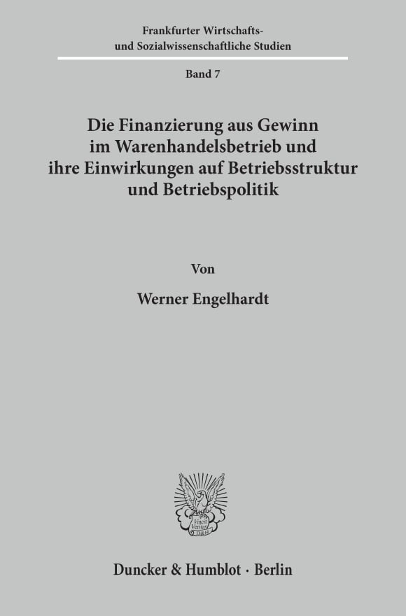 Cover Die Finanzierung aus Gewinn im Warenhandelsbetrieb und ihre Einwirkungen auf Betriebsstruktur und Betriebspolitik