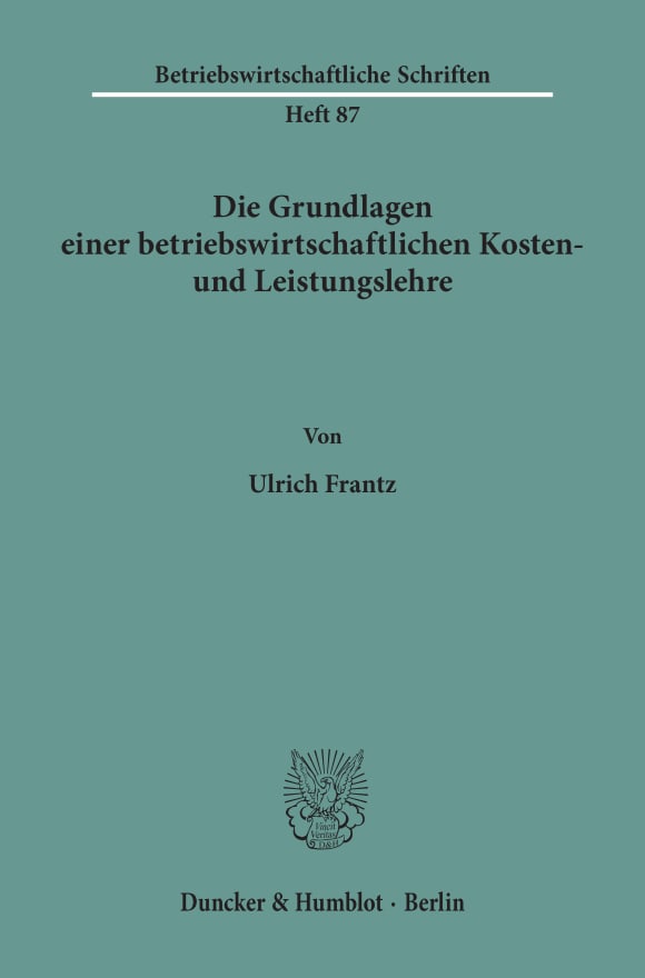 Cover Die Grundlagen einer betriebswirtschaftlichen Kosten- und Leistungslehre