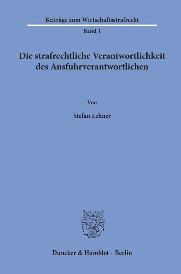 Cover Die strafrechtliche Verantwortlichkeit des Ausfuhrverantwortlichen