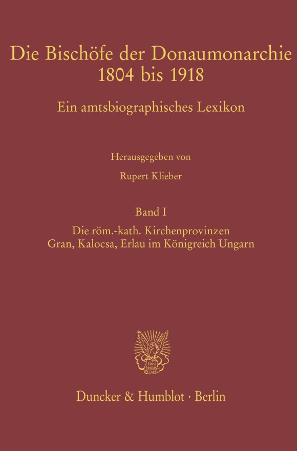 Cover Die Bischöfe der Donaumonarchie 1804 bis 1918